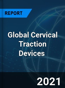 Global Cervical Traction Devices Market