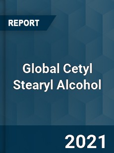 Global Cetyl Stearyl Alcohol Industry