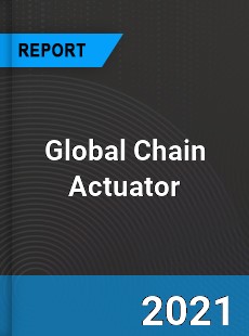 Global Chain Actuator Market