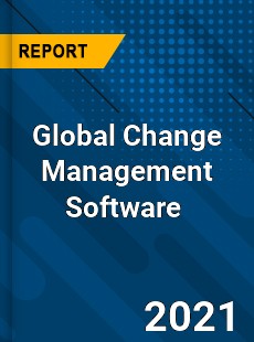 Global Change Management Software Market