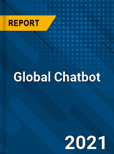 Global Chatbot Market