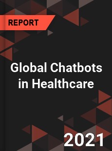 Global Chatbots in Healthcare Market