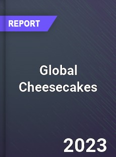 Global Cheesecakes Market