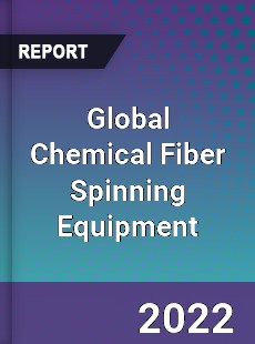 Global Chemical Fiber Spinning Equipment Market