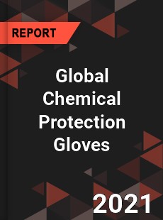 Global Chemical Protection Gloves Market