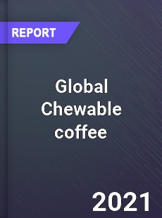 Global Chewable coffee Market