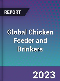 Global Chicken Feeder and Drinkers Industry