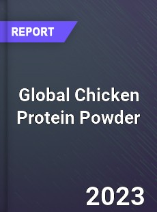 Global Chicken Protein Powder Industry