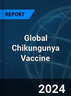 Global Chikungunya Vaccine Industry