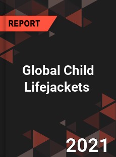 Global Child Lifejackets Market