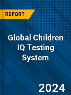 Global Children IQ Testing System Industry