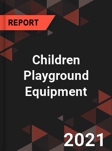 Global Children Playground Equipment Market