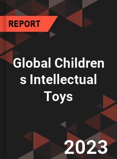 Global Children s Intellectual Toys Industry