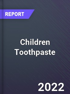 Global Children Toothpaste Market