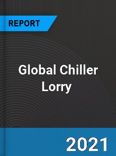 Global Chiller Lorry Market