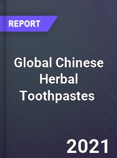 Global Chinese Herbal Toothpastes Market