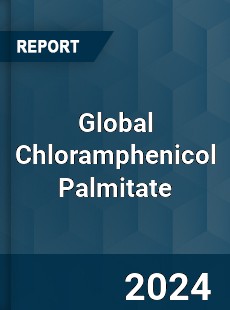 Global Chloramphenicol Palmitate Industry