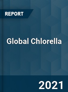 Global Chlorella Market