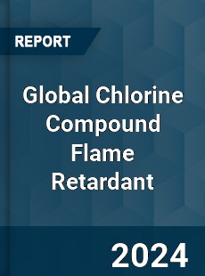 Global Chlorine Compound Flame Retardant Industry