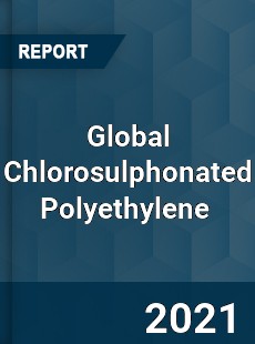 Global Chlorosulphonated Polyethylene Market