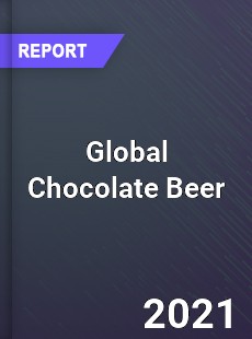 Global Chocolate Beer Market