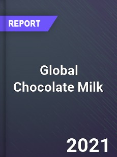 Global Chocolate Milk Market