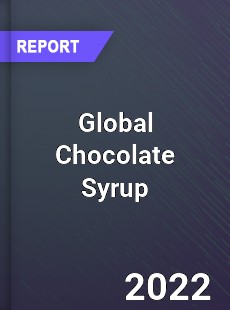 Global Chocolate Syrup Market