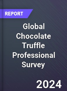 Global Chocolate Truffle Professional Survey Report