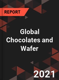 Global Chocolates and Wafer Market