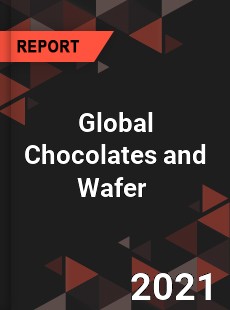 Global Chocolates and Wafer Market