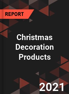 Global Christmas Decoration Products Professional Survey Report