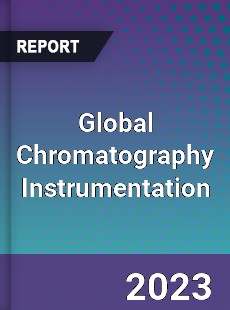 Global Chromatography Instrumentation Market