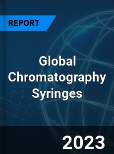 Global Chromatography Syringes Market