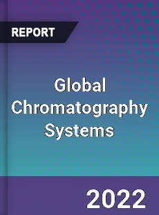 Global Chromatography Systems Market