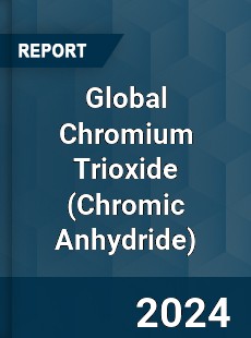 Global Chromium Trioxide Industry