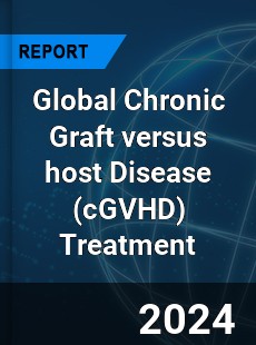 Global Chronic Graft versus host Disease Treatment Industry