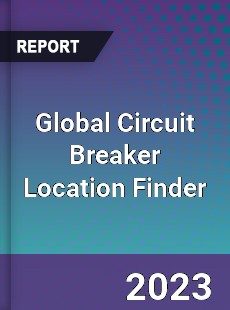 Global Circuit Breaker Location Finder Industry