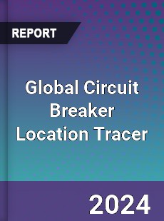 Global Circuit Breaker Location Tracer Industry