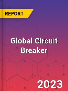 Global Circuit Breaker Market