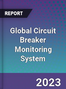 Global Circuit Breaker Monitoring System Industry