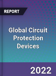 Global Circuit Protection Devices Market