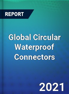 Global Circular Waterproof Connectors Industry