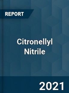 Global Citronellyl Nitrile Professional Survey Report