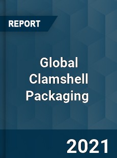 Global Clamshell Packaging Market