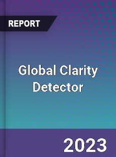 Global Clarity Detector Industry