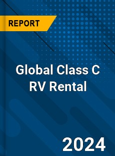 Global Class C RV Rental Industry