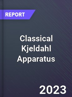 Global Classical Kjeldahl Apparatus Market