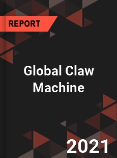 Global Claw Machine Market