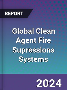 Global Clean Agent Fire Supressions Systems Industry