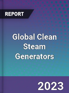 Global Clean Steam Generators Industry